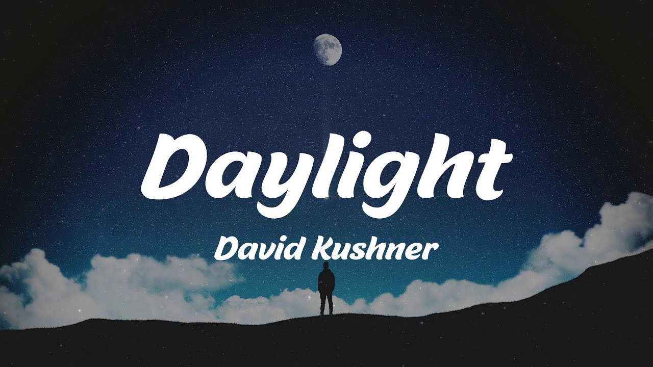 David Kushner - Daylight (Lyrics) - YouTube