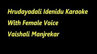 Hrudayadali Idenidu Karaoke With Female Voice Vaishali Manjrekar