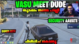 Vaasu Meet Dude Kochi 🤣 ചിരിച് ചത്തു 😜 Security Vacancy ഉണ്ടോ 😂 ഈ City യും നശിച്ചു 💀 Funny Moments