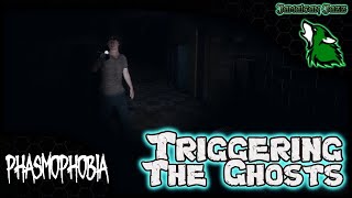 Triggering The Ghosts (Phasmophobia)