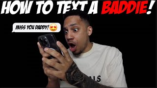 How To Text A Baddie!