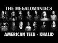 American Teen - Khalid (Megalomaniacs Cover)