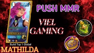 PUSH MMR MATHILDA - GAMEPLAY MATHILDA - BUILD TOP 1 GLOBAL MATHILDA - MOBILE LEGENDS - MLBB