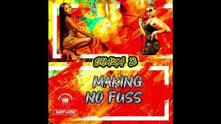 SHAZA B - MAKING NO FUSS | JAB  2025