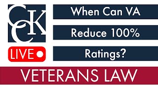 How and When Does VA Reduce 100% VA Disability Ratings?