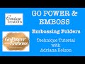 GOPOWER & EMBOSS - Couture Creations- EMBOSSING FOLDERS with Adriana Bolzon