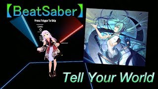 【BeatSaber】Tell Your World　-初音ミク-