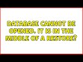Database cannot be opened. It is in the middle of a restore? (2 Solutions!!)
