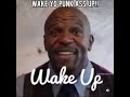 Wake you punk ass up