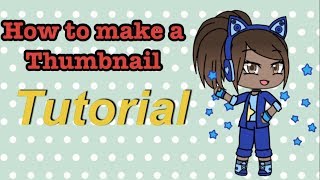 How to make a Thumbnail // Gacha Life Tutorial