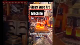 Glass Vase Art Formation Machine: Innovation in High-Class Glass Production