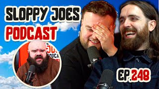 Dom's WILDEST Story Yet (you won't believe it) | Ep.248 | Sloppy Joes Podcast