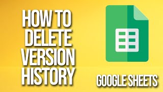 How To Delete Version History Google Sheets Tutorial