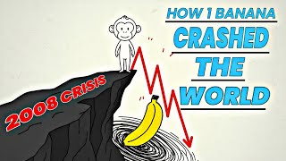 The 2008 Financial Crisis Explained With Bananas 🍌(Simple Guide)
