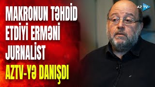 Makronla görüşdə onu tənqid etdi, ASALA-nın hədəfi oldu: erməni jurnalistdən TARİXİ ETİRAFLAR