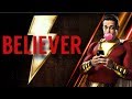 SHAZAM! - Believer By Imagine Dragons