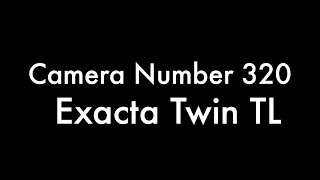 365 Camera Project - Camera Number 320 Exacta TwinTL