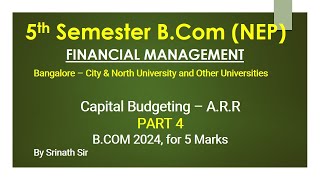 FM (NEP Syllabus) Capital Budgeting - B.Com 2024 Question Paper 5 Marks By Srinath Sir