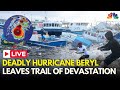 Hurricane Beryl Leaves Trail of Devastation in Southeast Caribbean Islands | Caribbean Sea | N18G