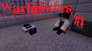 [マインクラフト軍事茶番]Warfighters 第二章~The Infected~　Ep.1