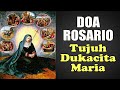 DOA ROSARIO TUJUH DUKACITA MARIA | Doa Katolik