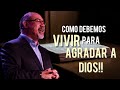 Sugel Michelen /COMO DEBEMOS VIVIR PARA AGRADAR A DIOS??