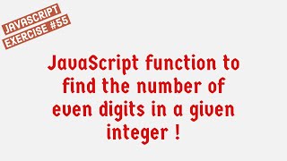 JavaScript | Find Number of Even Digits in a Given Integer !