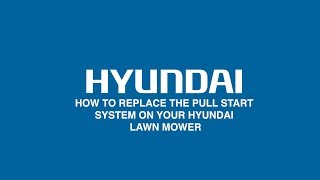 How to remove \u0026 replace the pull start system on your Hyundai Lawnmower