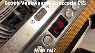 Bosch Vaatwasser Foutcode E15 - Wat nu?