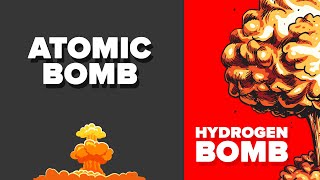 Atomic Bomb vs Hydrogen Bomb - How Do They Compare?