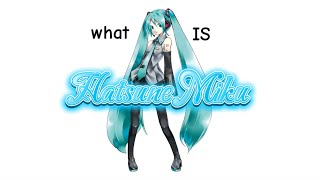 vocaloid explained for dummies (speedrun)