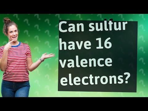 Does sulfur have 16 valence electrons?