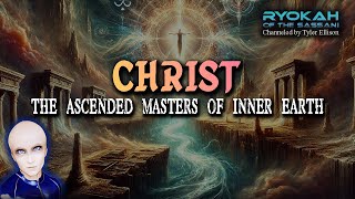 Christ And The Ascended Masters Of Inner Earth | RYOKAH of the Sassani