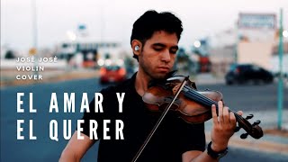 El Amar Y  El Querer José José - Violin Cover Carlos Delgadillo