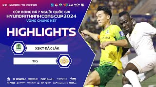 HIGHLIGHTS | XSKT ĐẮK LẮK - TIG | RƯỢT ĐUỔI TỈ SỐ, CƠN MƯA BÀN THẮNG