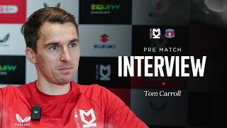 INTERVIEW: Tom Carroll ahead of Brunton Park visit