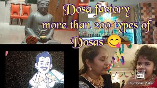 Dosa Factory.more then 200 varieties of Dosas available hear.