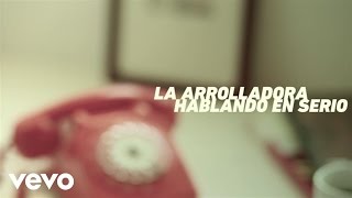 La Arrolladora Banda El Limón De René Camacho - Hablando En Serio (Lyric Video)