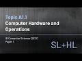 IB Computer Science (2027) - Topic A1.1 - Computer Hardware and Operations