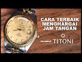 CARA TERBAIK MENGHARGAI JAM TANGAN ‼️ Sejarah Merk TITONI ❗️❗️