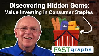 Discovering Hidden Gems: Value Investing in Consumer Staples | FAST Graphs