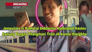 | Jampuijala ni Pusharai Debbarma Hyderabad Hasteo Samung Tangna Thangmani Train oh kwmakha |