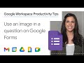 How to use an image in a Google Form