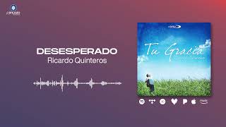 Desesperado | Visualizer | Ricardo Quinteros