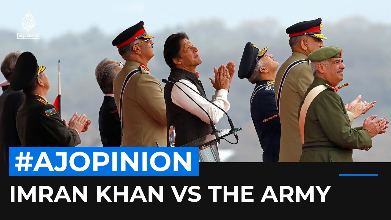 ‘Imran Khan Is Right To Stand Up To Pakistan’s Military’ | Al Jazeera ...