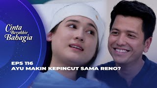 BAPER! RENO TERLALU PERHATIAN SAMA AYU? - CINTA BERAKHIR BAHAGIA EPS 116