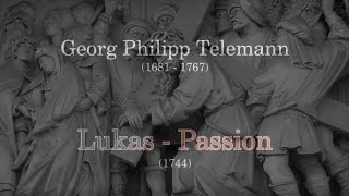 Die Lukas-Passion (1744) von G.Ph.Telemann (1681-1767) - HD