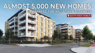 Almost 5,000 New Homes Earmarked for Tallaght & Citywest.