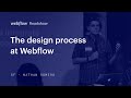 The design process at Webflow