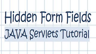 Hidden Form Fields w/ JAVA Servlets - Tutorial